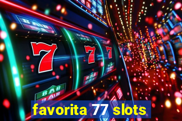 favorita 77 slots